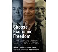 John B. Taylor George P. Shultz Choose Economic Freedom (Copertina rigida)