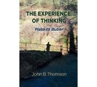 John B Thomson The Experience of Thinking (Tascabile)