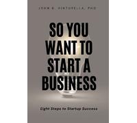 John B. Vinturella So You Want to Start a Business (Tascabile)