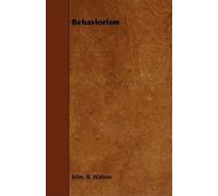 John. B. Watson Behaviorism (Tascabile)