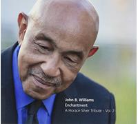 John B. Williams - Enchantment - a Horace Silver tribute Vol 2