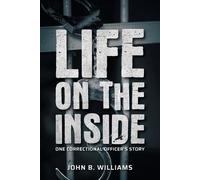 John B Williams Life on the Inside (Tascabile)