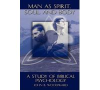 John B Woodward Man as Spirit, Soul, and Body (Tascabile)