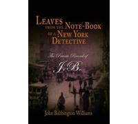 John Babington Willi Leaves from the Note-book of a New York Detect (Tascabile)