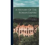 John Bagnell Bury A History Of The Roman Empire (Copertina rigida)