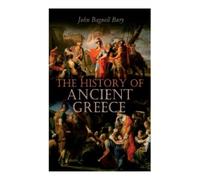 John Bagnell Bury The History of Ancient Greece (Tascabile)