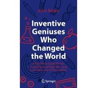 John Bailey Inventive Geniuses Who Changed the World (Tascabile)