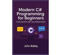 John Bailey Modern C# Programming for Beginners (Tascabile)
