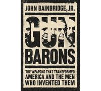 John Bainbridge, Jr. Gun Barons (Copertina rigida)