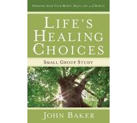 John Baker Life's Healing Choices Small Group Study (Tascabile)