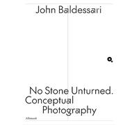 John Baldessari. No Stone Unturned - Conceptual Photography
