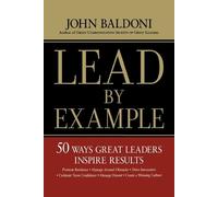 John Baldoni Lead by Example (Tascabile)