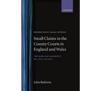 John Baldwin Small Claims in the County Courts in England and (Copertina rigida)