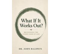John Baldwin What If It Works Out? (Tascabile) Biblical Wisdom Collection