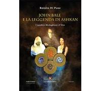 John Bale e la leggenda di Ashkan. I quattro medaglioni d'oro