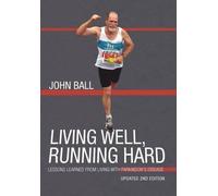 John Ball Living Well, Running Hard (Copertina rigida)