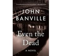 John Banville Benjamin Black Even the Dead (Tascabile) Quirke