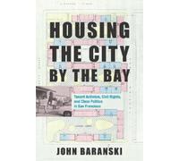 John Baranski Housing the City by the Bay (Copertina rigida)