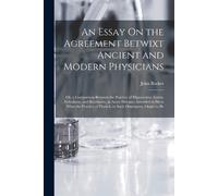 John Barker An Essay On the Agreement Betwixt Ancient and Modern Phy (Tascabile)