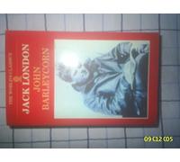 John Barleycorn: `Alcoholic Memoirs' (Oxford World's Classics) by Jack London