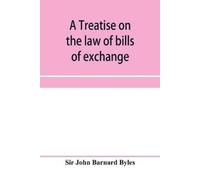 John Barnard By A treatise on the law of bills of exchange, promisso (Tascabile)
