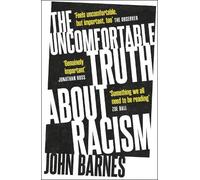John Barnes The Uncomfortable Truth About Racism (Tascabile)