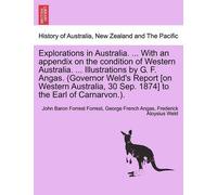 John Baron Forr Explorations in Australia. ... with an Appendix on t (Tascabile)