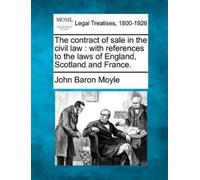 John Baron Moyle The Contract of Sale in the Civil Law (Tascabile)