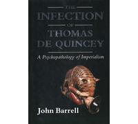 John Barrell The Infection of Thomas De Quincey (Copertina rigida)