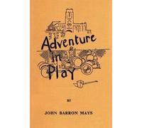 John Barron Mays Adventure in Play (Tascabile) Common Threads Playwork Classics