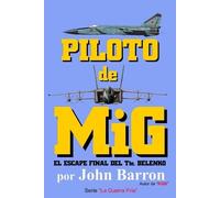 John Barron Piloto de MiG (Tascabile) La Guerra Fría