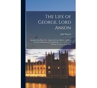 John Barrow The Life of George, Lord Anson (Copertina rigida)