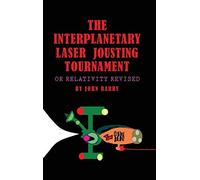 John Barry The Interplanetary Laser Jousting Tournament (Copertina rigida)
