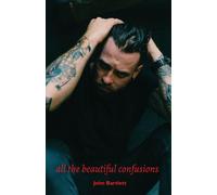 John Bartlett all the beautiful confusions (Tascabile)