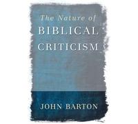 John Barton The Nature of Biblical Criticism (Tascabile)