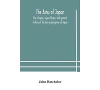 John Batchelor The Ainu of Japan (Tascabile)