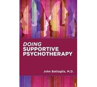John Battaglia Doing Supportive Psychotherapy (Tascabile)