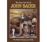 John Bauer The Fairy Tale Art of John Bauer (Tascabile)