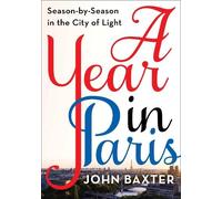 John Baxter A Year in Paris (Tascabile)