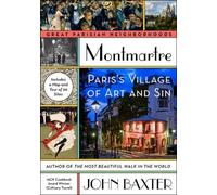 John Baxter Montmartre (Tascabile) Great Parisian Neighborhoods