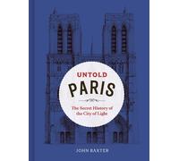 John Baxter Untold Paris (Copertina rigida)