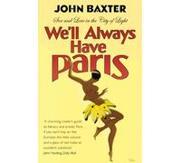 John Baxter We'll Always Have Paris (Tascabile)