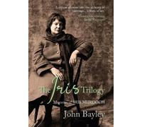 John Bayley The Iris Trilogy (Copertina rigida)