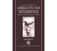 John Baylis Ambiguity and Deterrence (Copertina rigida) Nuclear History Program