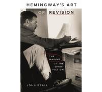 John Beall Hemingway's Art of Revision (Copertina rigida)