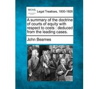 John Beames A Summary of the Doctrine of Courts of Equity with Respe (Tascabile)