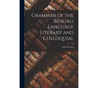 John Beames Grammar of the Bengali Language Literary and Colloquial (Tascabile)