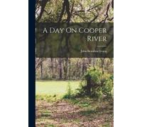 John Beaufain Irving A Day On Cooper River (Tascabile)