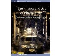 John Beaver The Physics and Art of Photography, Volume 1 (Copertina rigida)