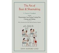 John Bedford Leno Art of Boot and Shoemaking (Tascabile)